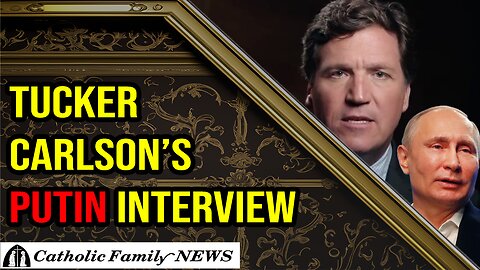 The Tucker-Putin Interview Examined