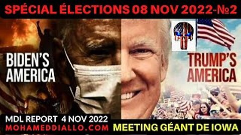 MDL REPORT 4 Nov 22-MEETING GÉANT DE TRUMP-IOWA-SPÉCIAL ÉLECTION AMÉRICAINE du 08/11/22-Émission №2