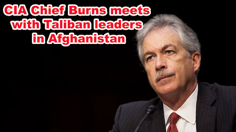 CIA Chief Burns meets in Afghanistan with top Taliban leader - Just the News Now