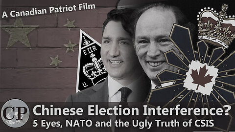 Chinese Election Interference: Five Eyes, NATO and the Ugly Truth of CSIS [Draft version]