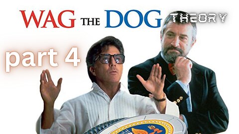 WAG THE DOG THEORY (part 4)
