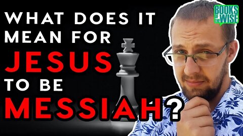 What does it mean for Jesus to be Messiah - Christ?
