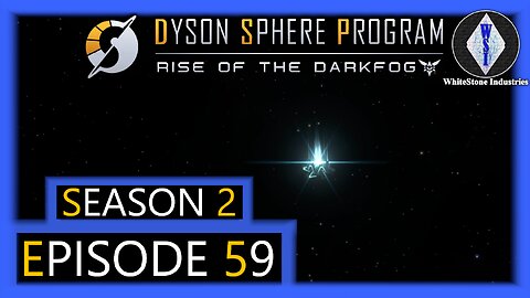 Dyson Sphere Program | Season 2 | Episode 59