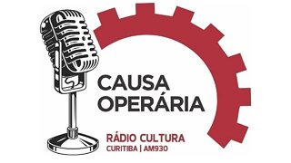 Programa Causa Operária #31 - Rádio Cultura AM 930 - Curitiba (17.06.2022)