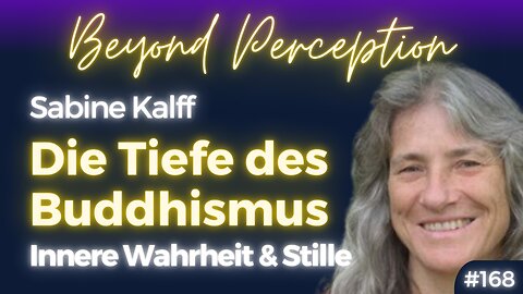 Die Tiefe des Buddhismus: Reise zur innerer Wahrheit und Stille | Sabine Kalff (#168)