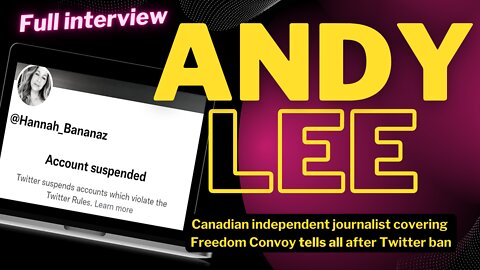 #SaveAndy: Canadian independent journalist Andy Lee speaks up after Twitter ban