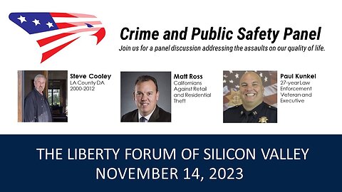Crime and Public Safety Panel ~ The Liberty Forum ~ 11-14-2023