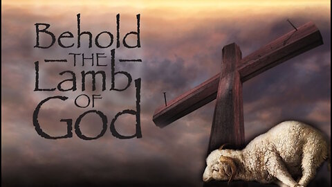 Jesus: The Lamb Of God That Takes Away The Sin Of The World