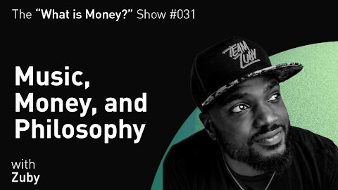 Music, Money, and Philosophy with Zuby (WiM031)