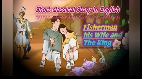 Fisherman his Wife and The king # its a classical short story #short Moral story in English
