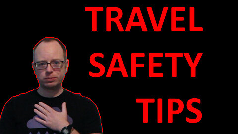 TRAVEL SAFETY TIPS - EPG EP 11