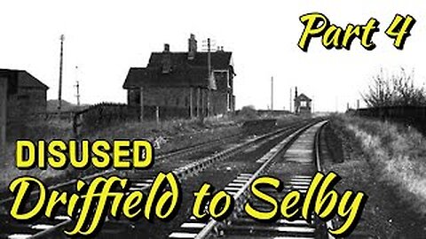 Driffield to Selby Disused railway part 4