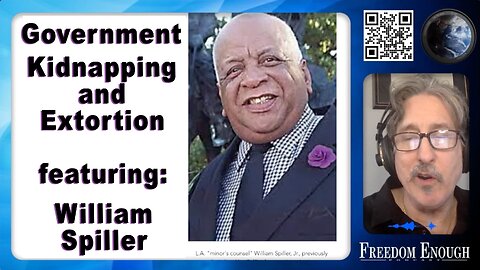 Government Kidnapping and Extoriton - Featuring William Spiller, Jr.