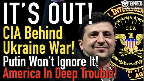 It’s Out! CIA Behind Ukraine War & Putin Won’t Ignore It! We’re In DEEP TROUBLE!