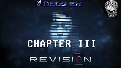 [Chapter III: Underground] Deus Ex (2000) w/ Revision Mod
