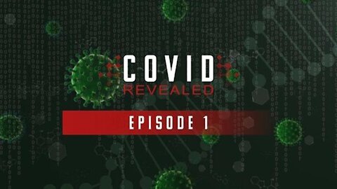 Covid Revealed - Episode 1 (Dr. Peter McCullough, Del Bigtree, Dr. Robert Malone, Erin Rhodes)