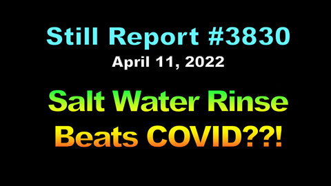 Salt Water Rinse Beats COVID??, 3830