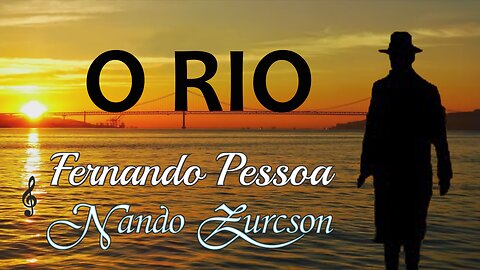 O Rio (Fernando Pessoa) - música de Nando Zurcson