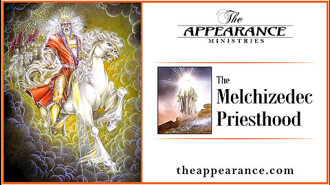 The Appearance Melchizedek Priesthood 13