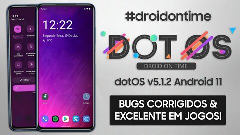 dotOS ROM v5.1.2 | Android 11 | EXCELENTE EM JOGOS E COM BUGS CORRIGIDOS!