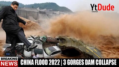 China dam destroyed, xi jinping made a fatal decision | China Flood 2022 | 3 gorges dam