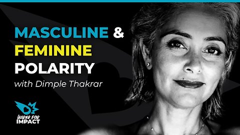 Masculine and Feminine Polarity with Dimple Thakrar
