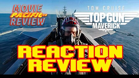 Top Gun Maverick Reaction Review PACIFIC414 Movie Review
