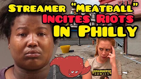 Streamer “Meatball” Incites & Streams The Philadelphia Looting Spree & Riots! Chrissie Mayr Reacts!