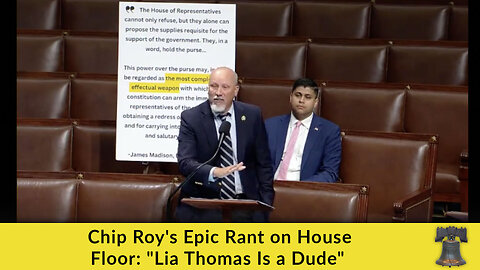 Chip Roy's Epic Rant on House Floor: "Lia Thomas Is a Dude"