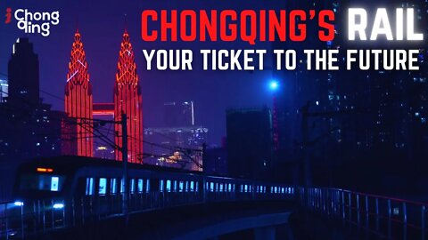 Chongqing's Rail | Your Ticket To The Future