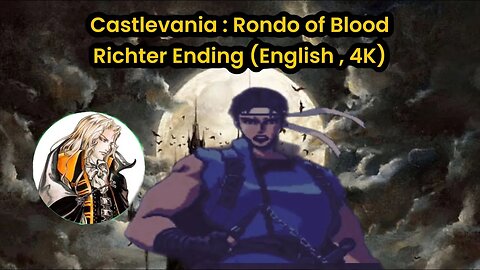 Castlevania : Rondo of Blood , Richter Ending (English Translation ,4K )