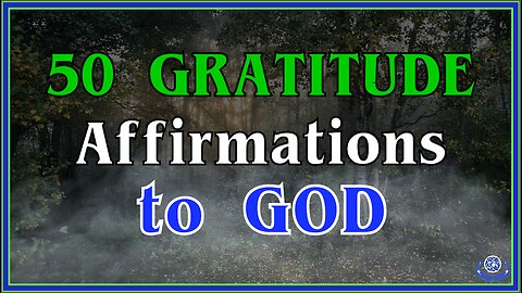 50 Gratitude Affirmations to God (90min)