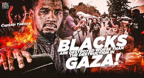 Blacks are destroyed worse than the destruction in Gaza!