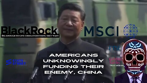 MSCI AND BLACKROCK ARE INVESTING IN CHINA'S FUTURE WITH AMERICAN DOLLARS