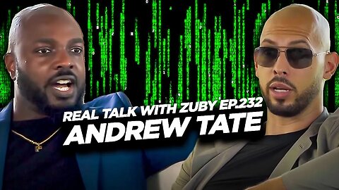 Andrew Tate Vs The Matrix - UNCENSORED Interview | Real Talk with Zuby Ep. 232