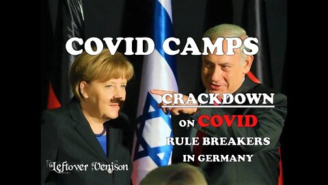 Covid Camps // Crackdown on Rule Breakers in Germany // Authoritarian Government // COVID-19