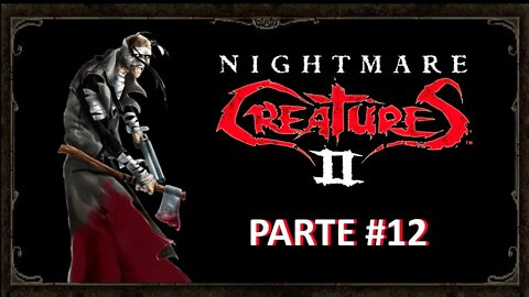 [PS1] - Nightmare Creatures 2 - [Parte 12] - Dificuldade HARD - PT-BR - [HD]