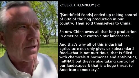 Robert F. Kennedy Jr: Why Bill Gates, China Buying Up All U.S. Farms: CHINA OWNS SMITHFIELD FOODS: 80% + U.S. HOG PRODUCTION!