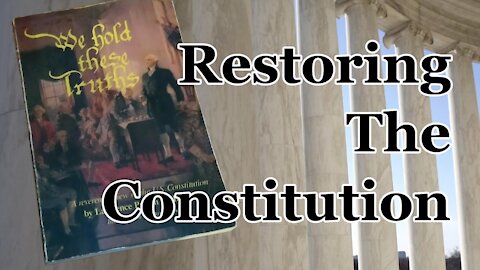 XXI. Restoring the Constitution | We Hold These Truths | Lawrence Patton McDonald