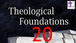 Theological Foundations - 20: Eschatology