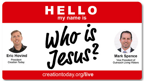 Who is Jesus? | Eric Hovind & Mark Spence | Creation Today Show #218