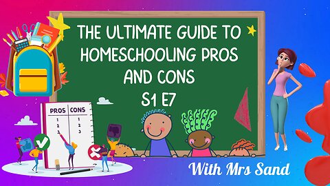 The Ultimate Guide to Homeschooling Pros and Cons S1 E7