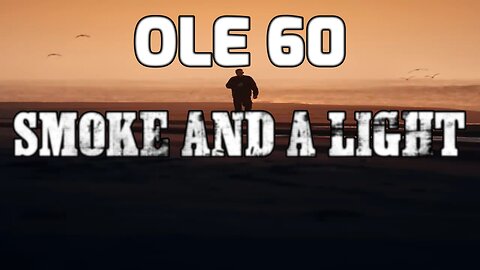 🎵 OLE 60 - SMOKE AND A LIGHT (LYRICS)