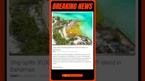 Breaking News: Ship spills 35,000 gallons of fuel off island in Bahamas #shorts #news