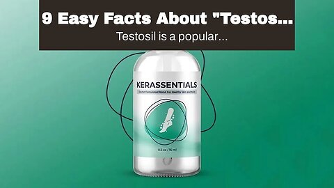 9 Easy Facts About "Testosil: Is It Worth the Risk? A Critical Analysis" Shown