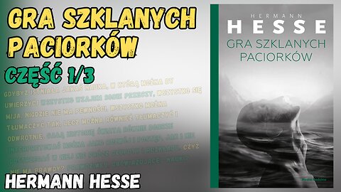 Gra szklanych paciorków Część 1/2 - Hermann Hesse