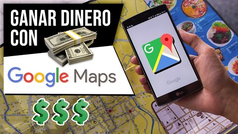 Cómo puedes ganar dinero con Google Maps en 2022