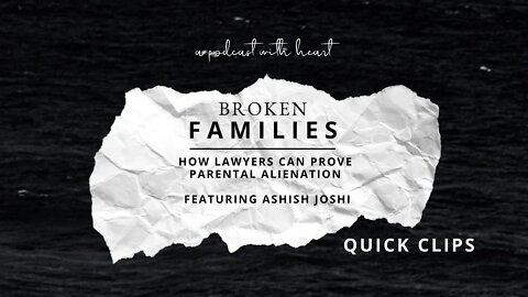 QUICK CLIP: How Lawyers can Prove Parental Alienation feat Ashish Joshi