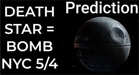 Prediction: DEATH STAR = DIRTY BOMB NYC - May 4