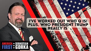 I've worked out who Q is! Plus, who President Trump really is. Sebastian Gorka on AMERICA First